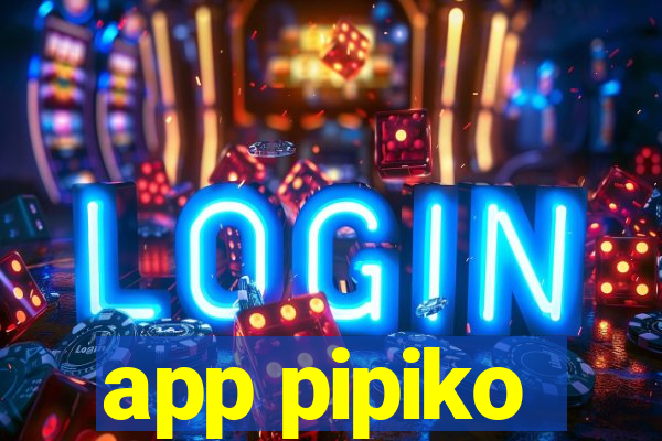 app pipiko